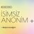 isimsizanonim